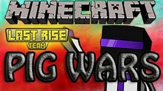 Minecraft - PIG WARS [LastRise]