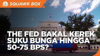 The Fed Siap Kerek Lagi Suku Bunga 50-75 BPS