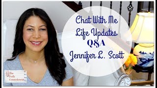 Chat with Me | Life Updates | Q&A Jennifer L. Scott