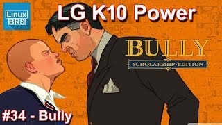 ? Gameplay Android - Bully - LG K10 Power