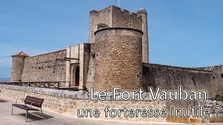 Le fort Vauban, une forteresse inutile ? - LFI #2