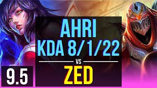 AHRI vs ZED (MID) | KDA 8/1/22, 2 early solo kills, Godlike | Korea Diamond | v9.5