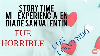 Mi experiencia en este San Valentín  [STORY TIME] |Video Portal