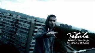 Tatula, KC Blaze, DJ Sinke - DALEKO