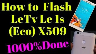 How to Flash Stock Rom LeTv Le 1s (Eco) X509 1000000%Done