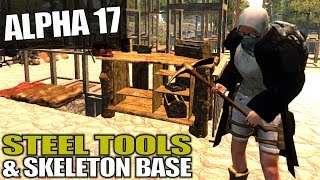 ALPHA 17 | STEEL TOOLS & SKELETON BASE | 7 Days to Die Alpha 17 Gameplay | S17.3E30