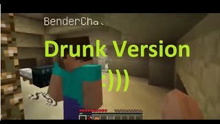 Drunk версия - Нифедов и Бендер в майнкрафт играют