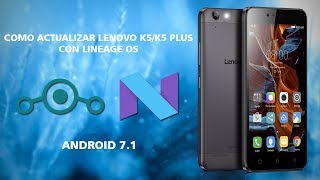 Actualizar lenovo K5/K5 plus a android 7.1 con lineageOS Paso a Paso