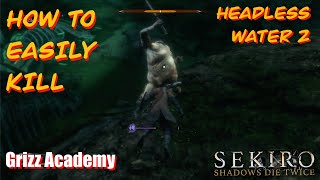 Sekiro Bosses Guide : Headless Water (Fountainhead Palace)