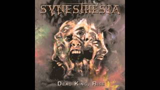 Synesthesia - Dead King, Rise
