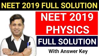 NEET 2019 EXAM FULL SOLUTION | NEET 2019 FULL EXAM PAPER SOLUTION | NEET 2019 PHYSICS SOLUTION