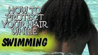 How To Protect/Care For Your Hair While SWIMMING