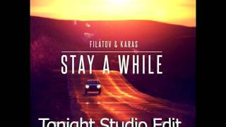 Dimitri Vegas & Like Mike – Stay A While (Filatov & Karas Extended Remix)