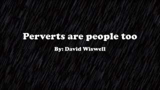 Perverts are people too