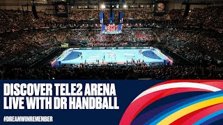 Discover TELE2 Arena live with Dr Handball I Men's EHF EURO 2020