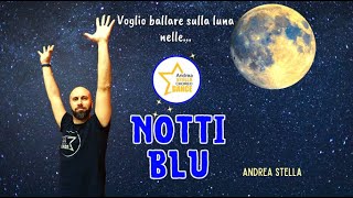 NOTTI BLU || BALLI DI GRUPPO 2023 ||ALESSANDRA AMOROSO || Andrea Stella