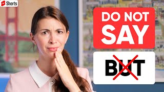 Stop saying "BUT" | Use these alternatives to SOUND LIKE A NATIVE