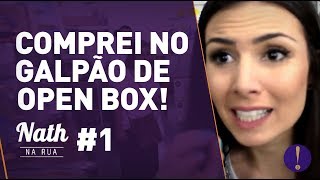 TV, notebook e até telefone no GALPÃO de OPEN BOX! Como COMPRAR E ECONOMIZAR #NathNaRua 1