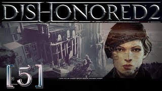 Dishonored 2 прохождение [5] - Возвращение на корабль и снова на берег. Идём к торговцу