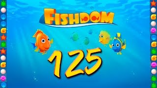 Fishdom: Deep Dive level 125 Walkthrough
