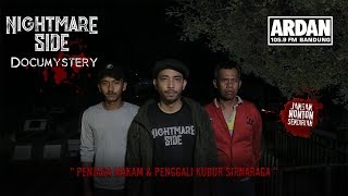 EP. 1 "PENJAGA MAKAM & PENGGALI KUBUR" NIGHTMARE SIDE - DOCUMYSTERY