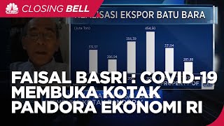 Faisal Basri: Covid-19 Membuka Kotak Pandora Ekonomi RI