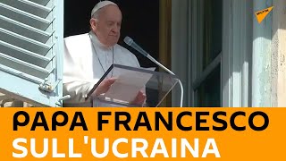 Papa Francesco sulla crisi in #Ucraina