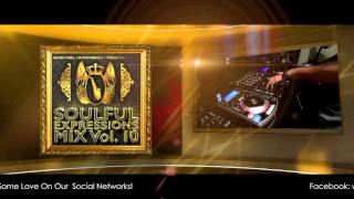 The Soulful Expressions Mix Vol. 10 Mixed By: Jubsta (Deep & Soulful House Mix)