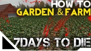 7D2D - How to Garden & Farm (7 Days to Die)