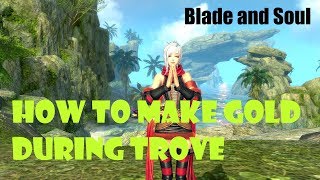 [Blade and Soul] How to Make Gold During Trove