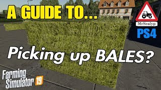 A Guide to... Picking up BALES! Farming Simulator 19, PS4. Assistance!
