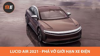 Lucid Air 2021 - Xe sang chạy điện PHÁ VỠ MỌI GIỚI HẠN |Yêu Xe|
