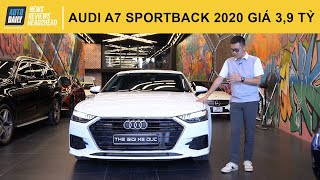 Audi A7 Sportback 2020 giá 3,9 tỷ có đáng mua?