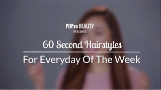 60 Second Hairstyles For Everyday Of The Week - POPxo Beauty