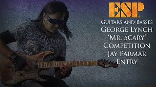 ESP GEORGE LYNCH 'MR SCARY' CONTEST - JAY PARMAR ENTRY