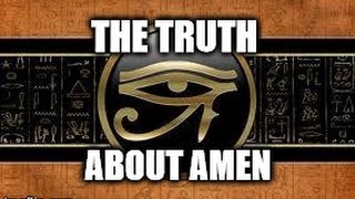 The Truth about Amen - You Are Praying To A Time Traveling Ancient Egyptian God