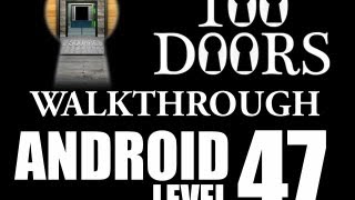 100 Doors 47, 100 Doors Level 47 | Android Walkthrough | 100 Doors - Door 47 | 100 Doors Walkthrough