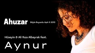 Aynur feat. Hüseyin & Ali Rıza Albayrak I Ahuzar I © Kalan Müzik