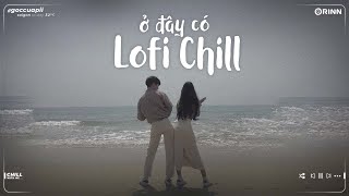 Nhạc Lofi Chill Buồn 2022 | Những Bản Lofi Việt Nhẹ Nhàng Cực Chill Lofi TikTok Gây Nghiện Hay Nhất