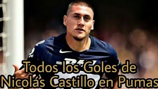 Todos los Goles de Nicolás Castillo con Pumas.