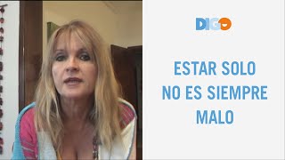 El lado positivo de la soledad, por Ana Von Rebeur- DIGO