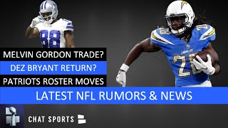 NFL Rumors: Melvin Gordon Trade? Dez Bryant Return? N’Keal Harry To IR And Josh Doctson To Vikings