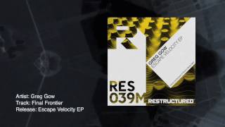 Greg Gow - Final Frontier - (Escape Velocity EP) - Restructured
