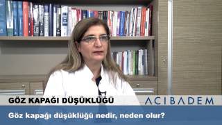 Göz kapağı düşüklüğü nedir, neden olur?