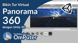 Tutorial cara membuat tur virtual panorama 360 menggunakan Unity 3D & foto-foto equirectangular