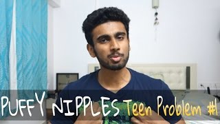Puffy Nipples | Teen Problem #1