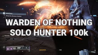 Destiny 2 - Warden of Nothing Nightfall Solo Hunter 100k run