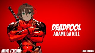 Deadpool Akame ga kill