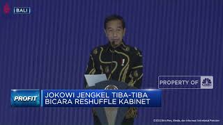Jokowi Jengkel Tiba-Tiba Bicara Reshuffle Kabinet