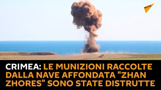 Crimea: le munizioni raccolte dalla nave affondata "Zhan Zhores" sono state distrutte